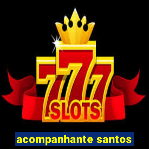 acompanhante santos